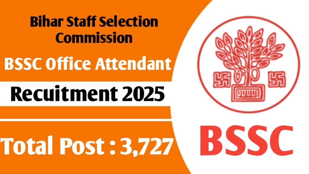 Bihar BSSC Office Attendant Vacancy 2025