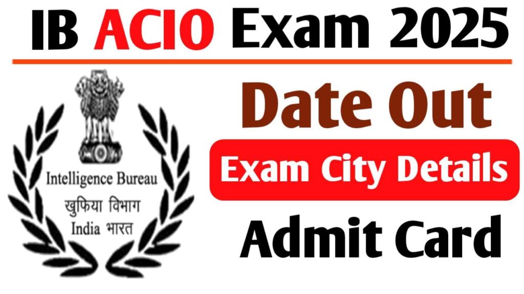 IB ACIO 2025 Exam Date 2025 Out