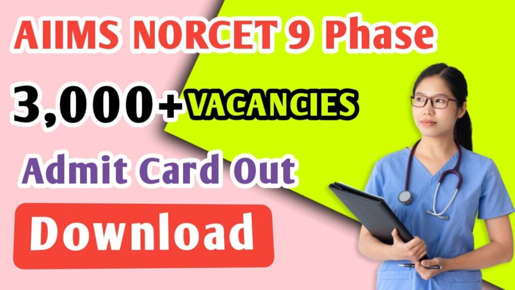 AIIMS NORCET 9 Admit Card 2025 Out